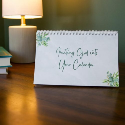 Inviting God into Your Calendar The Everyday Faith Company